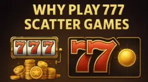 Why Play 777 Scatter Games